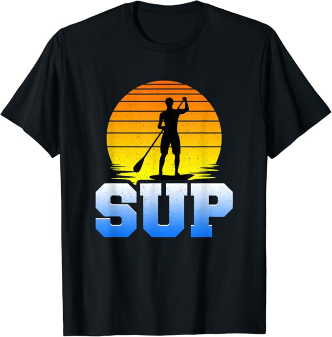 Funny Stand Up Paddleboard Paddleboarding Paddle SUP Board TShirt